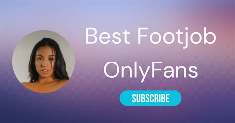 who has the best feet in porn|Top 10 OnlyFans Footjobs & Hottest OnlyFans Foot Jobs